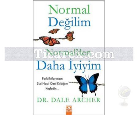 Normal Değilim Normal'den Daha İyiyim | Dale Archer - Resim 1