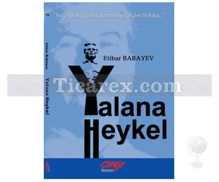 Yalana Heykel | Sovyetler Birliğinin Yakın Tarihine İçeriden Bir Bakış | Etibar Babayev - Resim 1