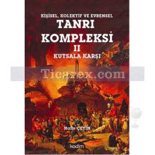 Tanrı Kompleksi 2 | Kutsala Karşı | Halis Çetin