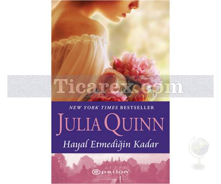 Hayal Etmediğin Kadar | Julia Quinn - Resim 1