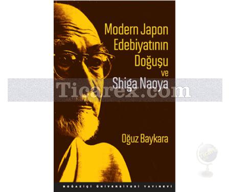 Modern Japon Edebiyatının Doğuşu ve Shiga Naoya | Oğuz Baykara - Resim 1