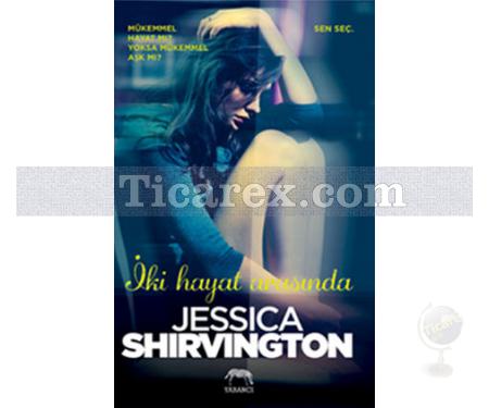 İki Hayat Arasında | Jessica Shirvington - Resim 1