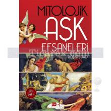 Mitolojik Aşk Efsaneleri | Adem Suad