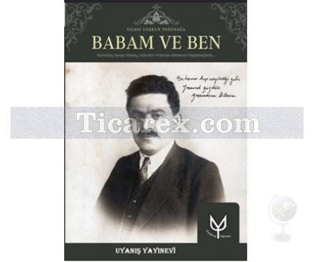 Babam ve Ben | Yıldız Coşkun Yeğenağa - Resim 1