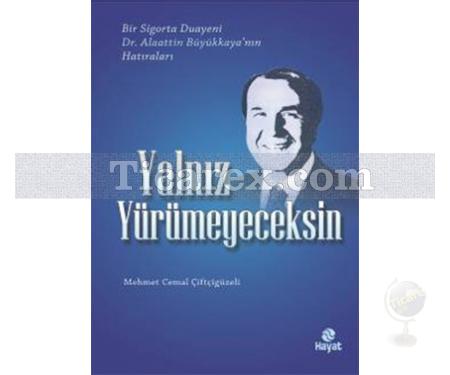 Yalnız Yürümeyeceksin | Mehmet Cemal Çiftçigüzeli - Resim 1