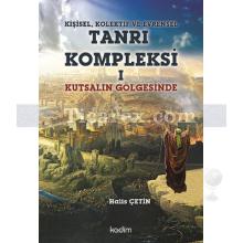 Tanrı Kompleksi 1 | Kutsalın Gölgesinde | Halis Çetin