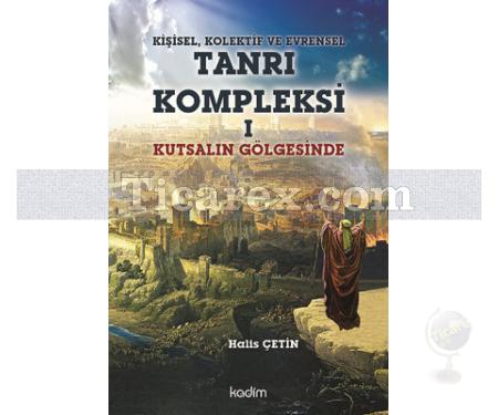 Tanrı Kompleksi 1 | Kutsalın Gölgesinde | Halis Çetin - Resim 1