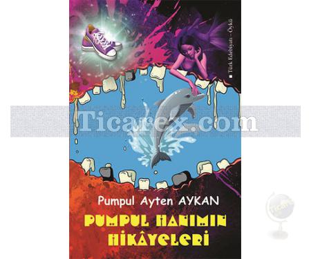 Pumpul Hanımın Hikayeleri | Pumpul Ayten Aykan - Resim 1