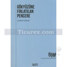 Gökyüzüne Fırlatılan Pencere | Cumali Yılmaz