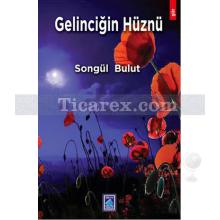 Gelinciğin Hüznü | Songül Bulut