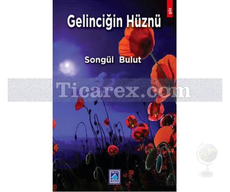 Gelinciğin Hüznü | Songül Bulut - Resim 1