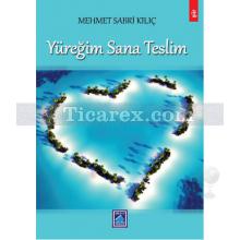 Yüreğim Sana Teslim | Mehmet Sabri Kılıç