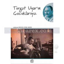 Turgut Uyar'ın Çocuklarıyız | Derviş Aydın Akkoç