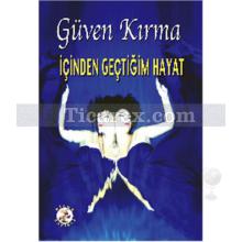 İçinden Geçtiğim Hayat | Güven Kırma