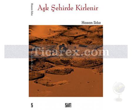 Aşk Şehirde Kirlenir | Hasan Ildız - Resim 1