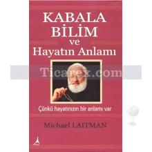 Kabala Bilim ve Hayatın Anlamı | Michael Laitman