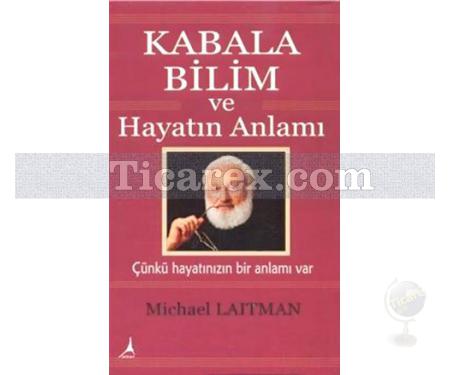 Kabala Bilim ve Hayatın Anlamı | Michael Laitman - Resim 1