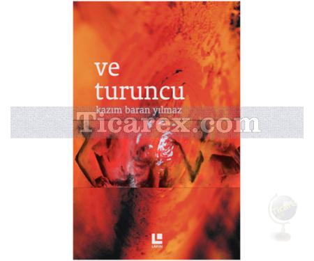 Ve Turuncu | Kazım Baran Yılmaz - Resim 1