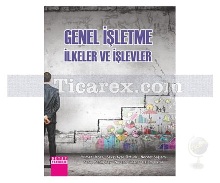 Genel İşletme İlkeler ve İşlevler | Sevgi Ayşe Öztürk - Resim 1