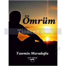 Ömrüm | Yasemin Muradoğlu