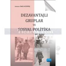 Dezavantajlı Gruplar ve Sosyal Politika | Betül Altuntaş