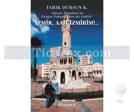 İzmir, Aah İzmirim! | Tarık Dursun K. - Resim 1