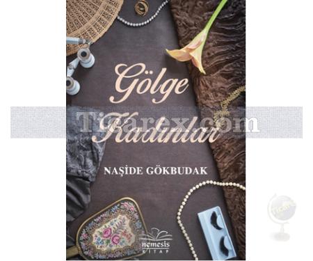 Gölge Kadınlar | Naşide Gökbudak - Resim 1