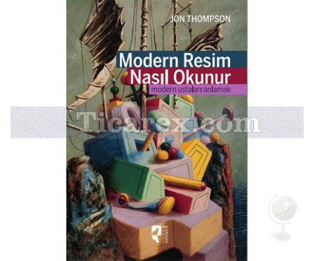 Modern Resim Nasıl Okunur | Jon Thompson - Resim 1