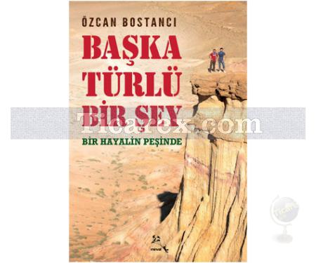 Başka Türlü Bir Şey | Özcan Bostancı - Resim 1