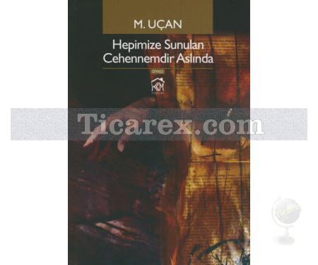 Hepimize Sunulan Cehennemdir Aslında | M.Uçan - Resim 1