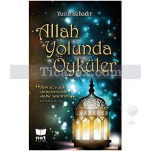 Allah Yolunda Öyküler | Yusuf Bahadır