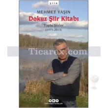 Dokuz Şiir Kitabı | Toplu Şiirler 1975-2013 | Mehmet Yaşın