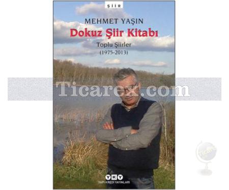 Dokuz Şiir Kitabı | Toplu Şiirler 1975-2013 | Mehmet Yaşın - Resim 1