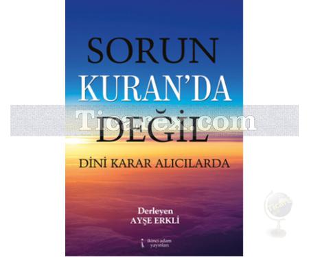 Sorun Kuran'da Değil | Dini Karar Alıcılarda | Ayşe Erkli - Resim 1