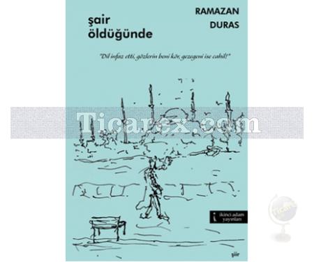 Şair Öldüğünde | Ramazan Duras - Resim 1