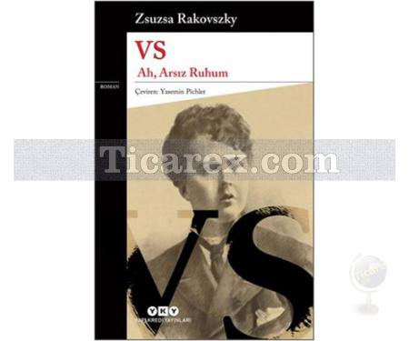 VS | Ah, Arsız Ruhum | Zsuzsa Rakovszky - Resim 1