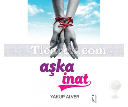 Aşka İnat | Yakup Alver - Resim 1