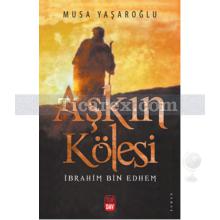 Aşkın Kölesi | Musa Yaşaroğlu