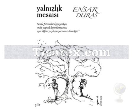 Yalnızlık Mesaisi | Ensar Duras - Resim 1