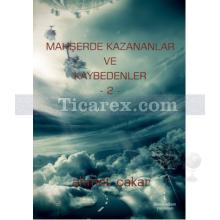 Mahşerde Kazananlar ve Kaybedenler 2 | Ahmet Çakar