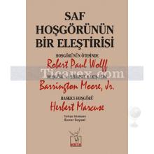 Saf Hoşgörünün Bir Eleştirisi | Robert Paul Wolff, Berrington Moore, Herbert Mareuse