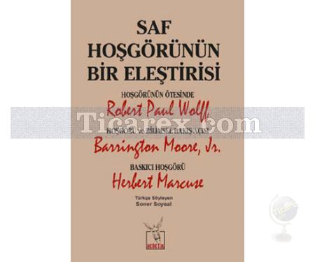 Saf Hoşgörünün Bir Eleştirisi | Robert Paul Wolff, Berrington Moore, Herbert Mareuse - Resim 1