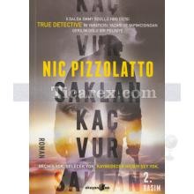 Saklan Kaç Vur | Nic Pizzolatto