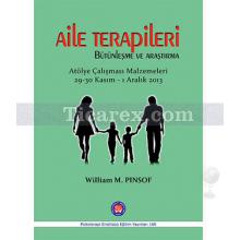 Aile Terapileri Bütünleşme ve Araştırma | Atölye Çalışması Malzemeleri 29-30 Kasım - 1 Aralık 2013 | William M. Pinsof