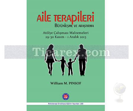 Aile Terapileri Bütünleşme ve Araştırma | Atölye Çalışması Malzemeleri 29-30 Kasım - 1 Aralık 2013 | William M. Pinsof - Resim 1