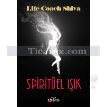 Spiritüel Işık | Life Coach Shiva