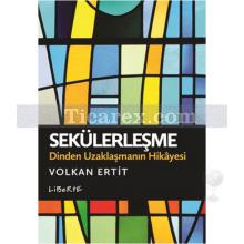 Sekülerleşme | Dinden Uzaklaşmanın Hikayesi | Volkan Ertit