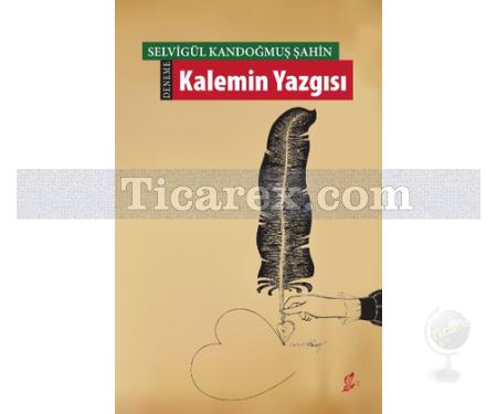 Kalemin Yazgısı | Selvigül Kandoğmuş Şahin - Resim 1