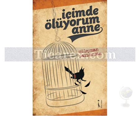 İçimde Ölüyorum Anne | Süleyman Sarıorman - Resim 1