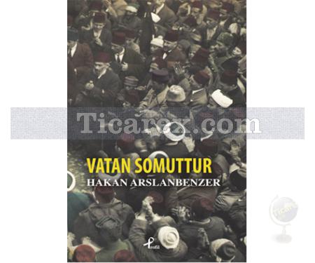 Vatan Somuttur | Hakan Arslanbenzer - Resim 1